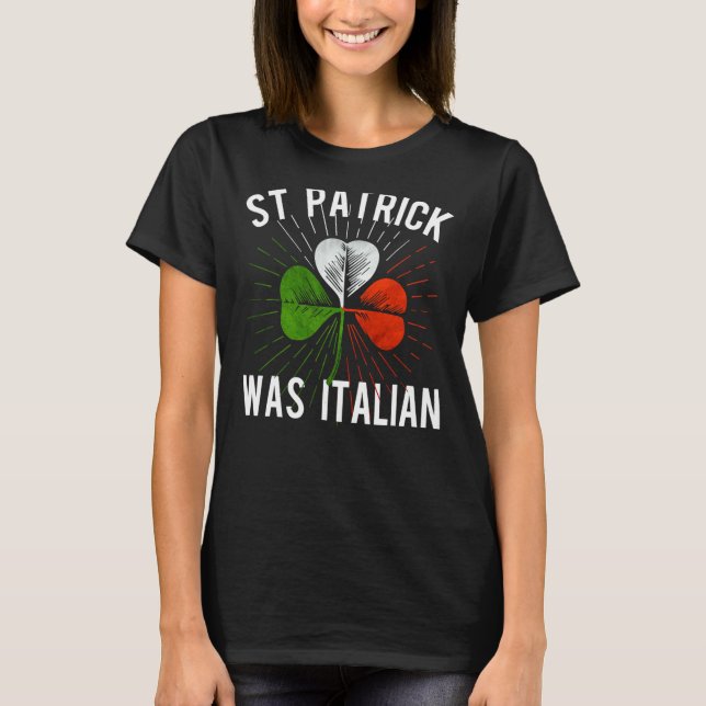 T-shirt St Patrick Was Italian St Patrick's Irish Day (Devant)