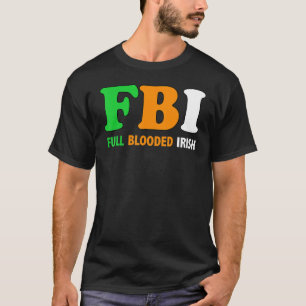 T-shirt St Patrick's Day Fbi Full Blooded Irish 1