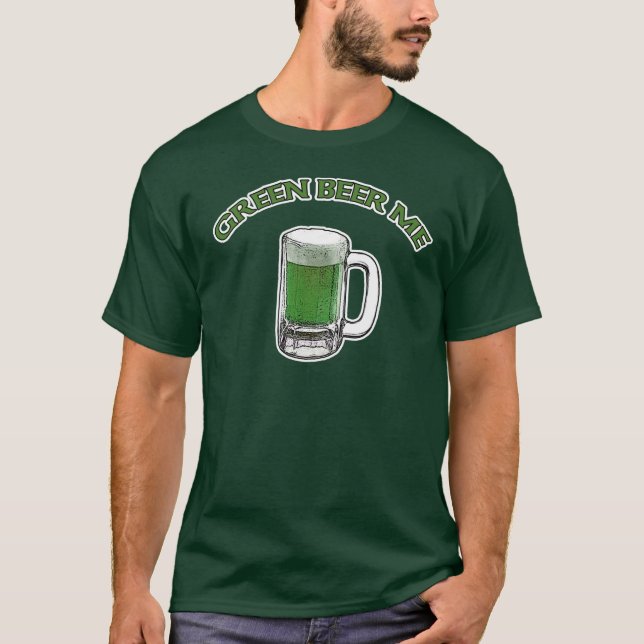 T-shirt St. Patrick's Day Green Beer Me (Devant)