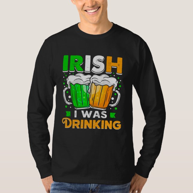 T-shirt St Patricks Day Irish I was Drinking  Want To Be D (Devant)