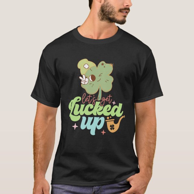 T-shirt St Patricks Day Irish Let's Get Lucked Up Funny Sh (Devant)