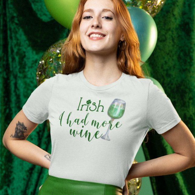 T-shirt St. Patrick's Day Irlandais J'ai eu plus de vin ve (Créateur téléchargé)