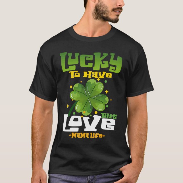 T-shirt St Patrick's Day Outfit Mother Mama Lucky To Have  (Devant)