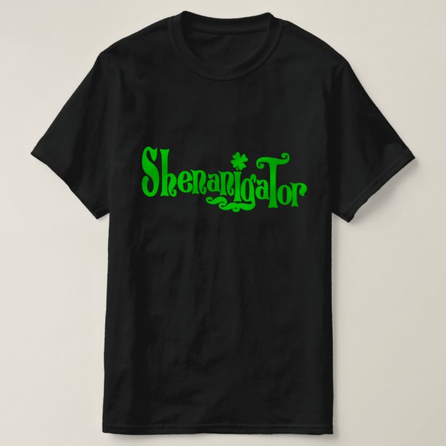 T-shirt St. Patrick's Day Shenanigator (Design devant)