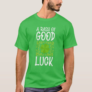 T-shirt St Patrick's Day Tee A Rash Of Good Luck Irish Sha
