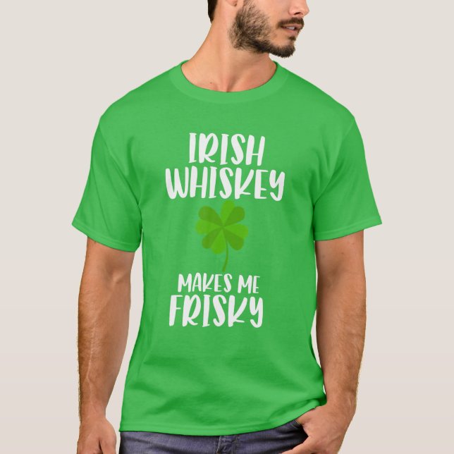 T-shirt St Patrick's Day Tee Irish Whiskey me rend risqué (Devant)