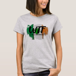 T-shirt St. Patrick's Day Wee Bit Irish WTF Chemise