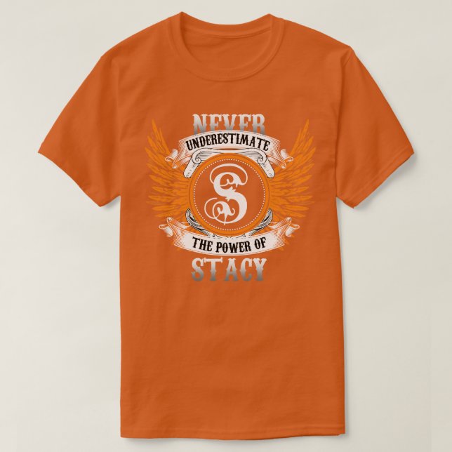 T-shirt Stacy Name Shirt Ne Sous-Estime Jamais Le Pouvoir  (Design devant)