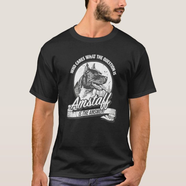 T-shirt Staffordshire Terrier  answer to all questions (Devant)