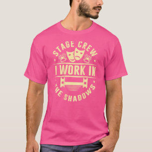 T-shirt Stage Crew I Work In The Shadows Backprint Theate