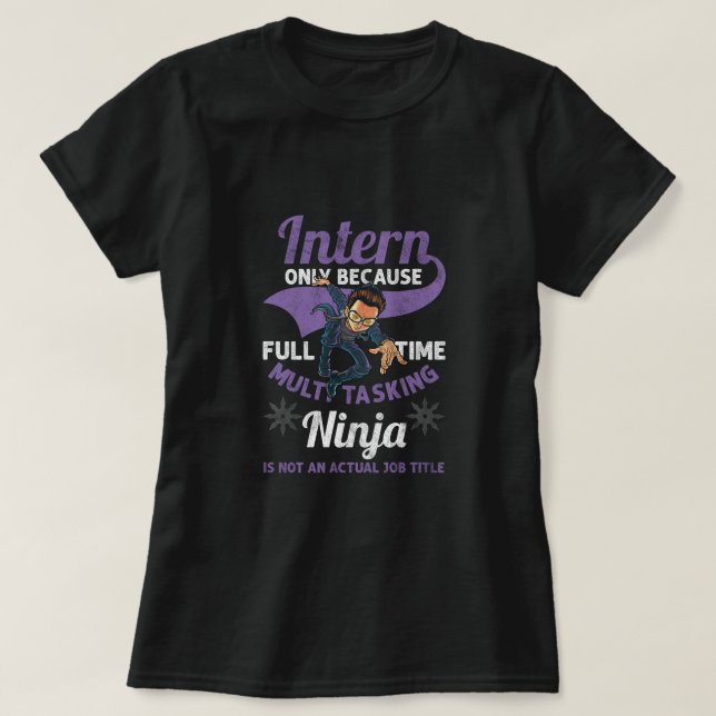 T-shirt Stagiaire Multitâche Ninja Stage Carrière Cadeau (Design devant)