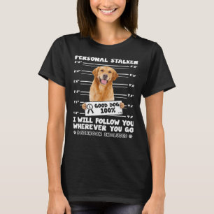 T-shirt Stalker personnel Golden Retriever pour chien