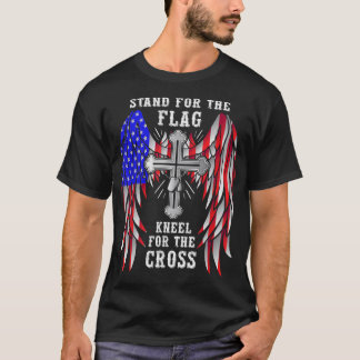 T-shirt Stand for the Flag Kneel for the Cross Christian T