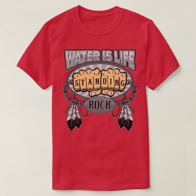T-shirt Standing Rock Water is Life Poings NoDAPL (Design devant)