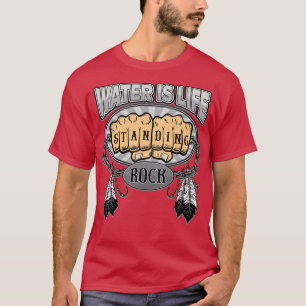 T-shirt Standing Rock Water is Life Poings NoDAPL