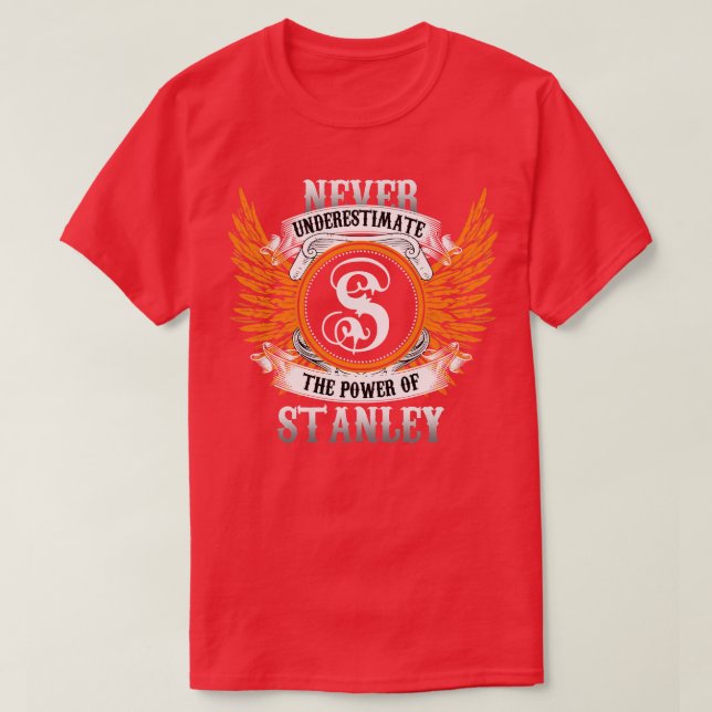 T-shirt Stanley Name Shirt Ne Sous-Estime Jamais La Puissa (Design devant)