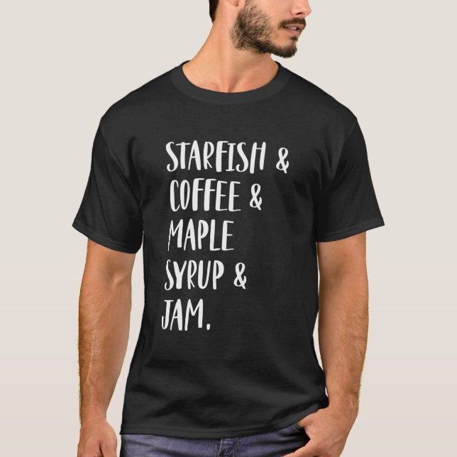 T-shirt Starfish & café & sirop d'érable & confiture (Devant)