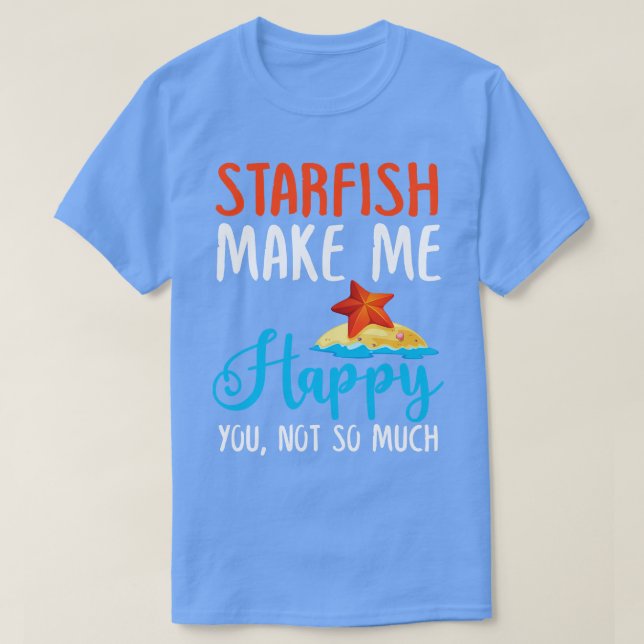 T-shirt Starfish Me Rendre Heureux Tu N'En As Pas Tant (Design devant)