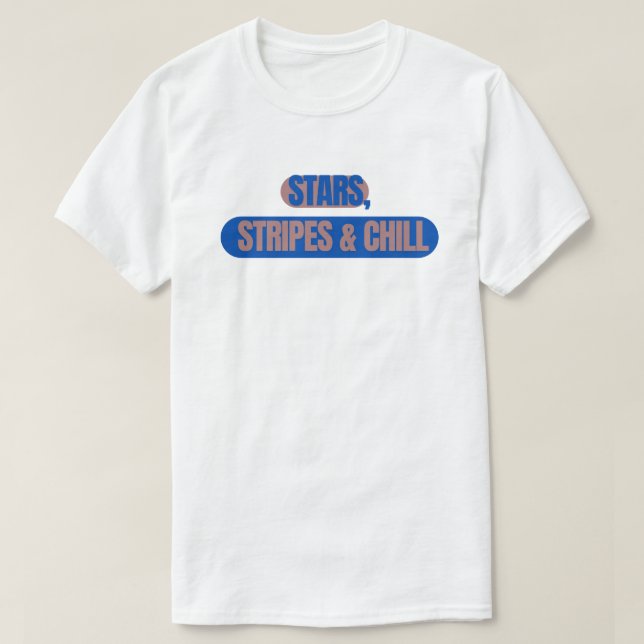 T-shirt Stars, Stripes & Chill – Bold USA Patriotic. (Design devant)