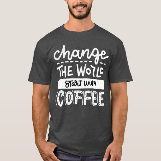 T-shirt Start With Coffee Fun Coffee Lovers Quotes boy