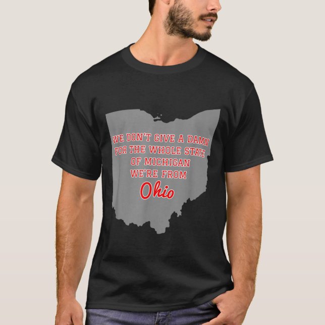 T-shirt State Of Ohio We Don't Give A For Michigan  (Devant)