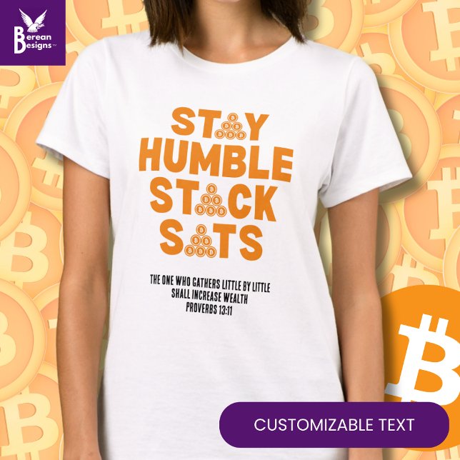 T-shirt STATIONNEZ HUMBLE STACK SATS Bitcoin personnalisé  (Fun STAY HUMBLE STACK SATS Bitcoin Crypto tee with CUSTOMIZABLE Christian quote Ideal for Christians)