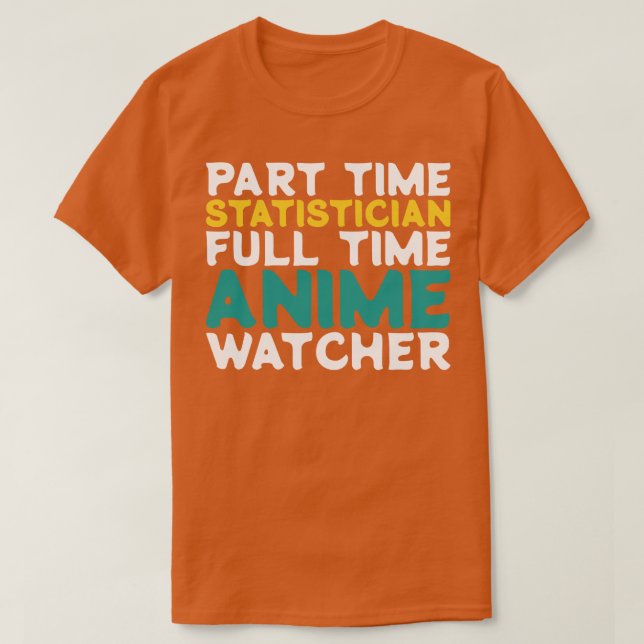 T-shirt Statisticien à temps partiel Observateur à temps p (Design devant)