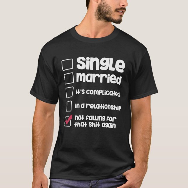 T-shirt Statut de la relation conjugale célibataire (Devant)
