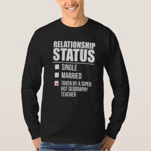 T-shirt Statut de la relation Pris Hot Geography Enseignan