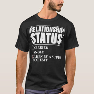 T-shirt Statut de la relation pris par Super Hot EMT