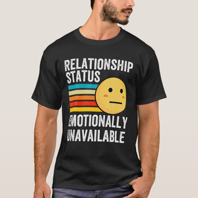 T-shirt Statut de relation drôle émotionnellement indispon (Devant)