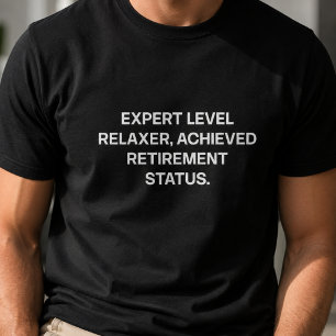 T-shirt Statut de retraite atteint pour le relaxeur expert