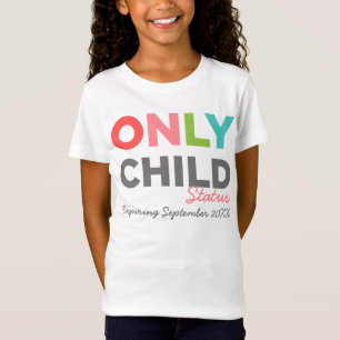 T-Shirt Statut d'ENFANT UNIQUE expirant [votre date ici]