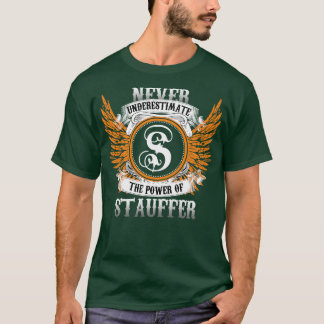 T-shirt Stauffer Nom Chemise Ne Sous-Estime Jamais L'Puiss