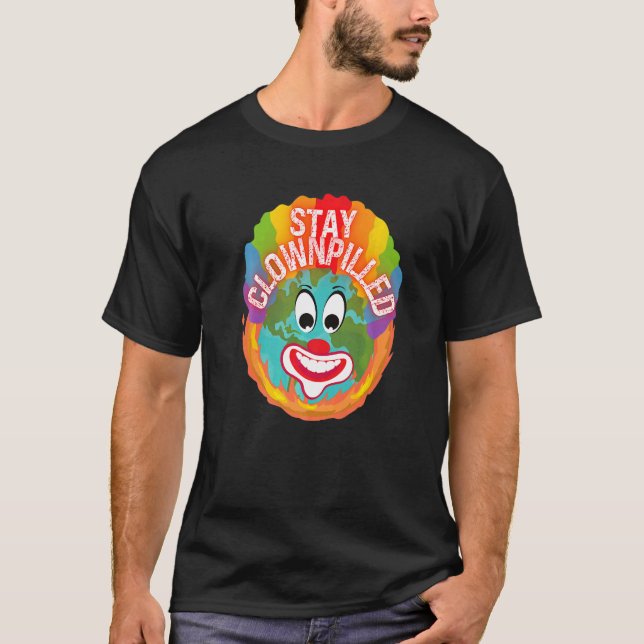 T-shirt Stay Clownpilled Positive Sense of Humor Doomer Cl (Devant)
