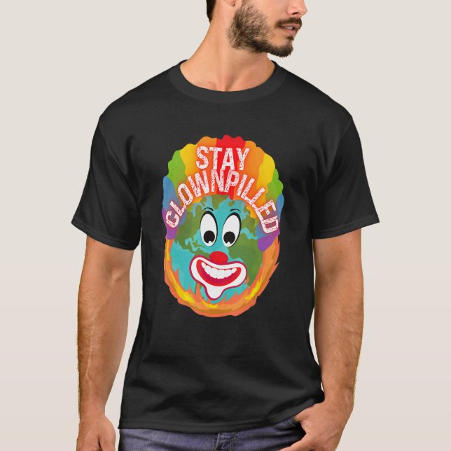 T-shirt Stay Clownpilled Positive Sense of Humor Doomer Cl (Devant)