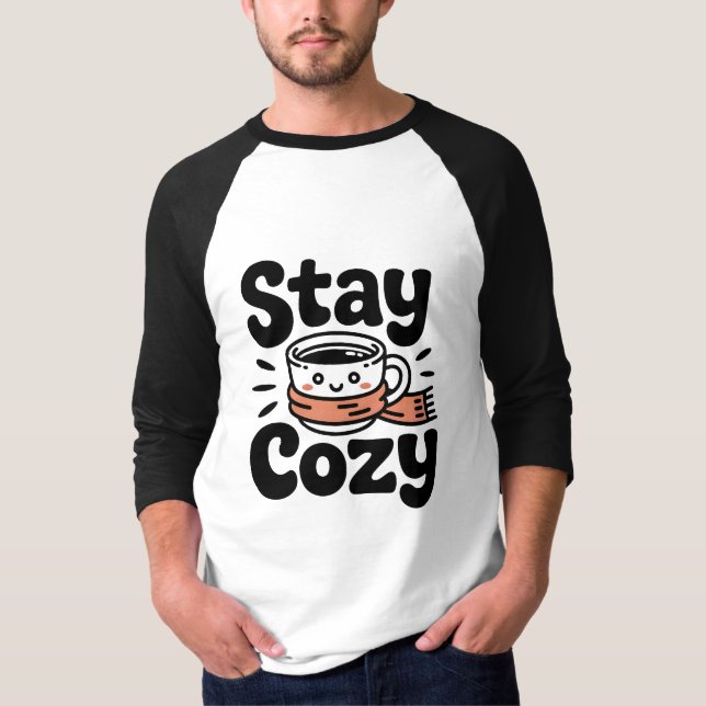 T-shirt Stay Cozy Coffee Shirt (Devant)