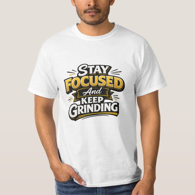T-shirt Stay Focused And Keep Grinding (Devant)
