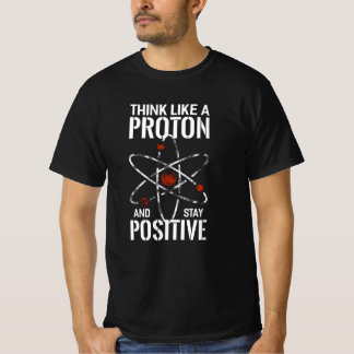 T-shirt Stay Positive Proton atome physico cite drôle