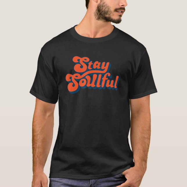 T-shirt Stay soulful Quote (Devant)