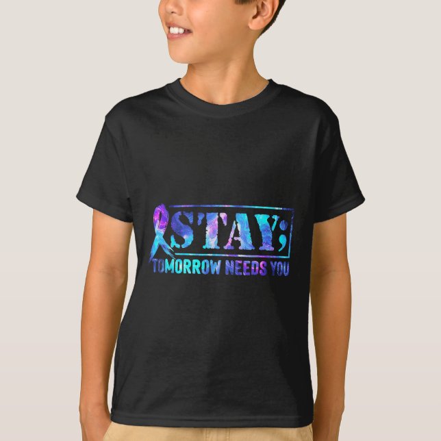 T-shirt Stay Tomorrow Needs You Semicolon Suicide Preventi (Devant)