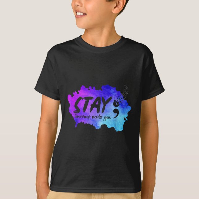 T-shirt Stay Tomorrow Needs You Suicide Prevention Awarene (Devant)
