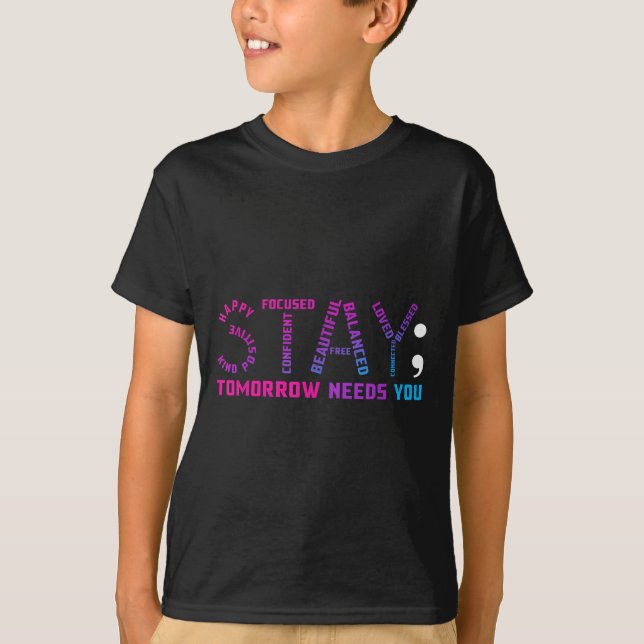 T-shirt Stay Tomorrow Needs You Suicide Prevention Awarene (Devant)