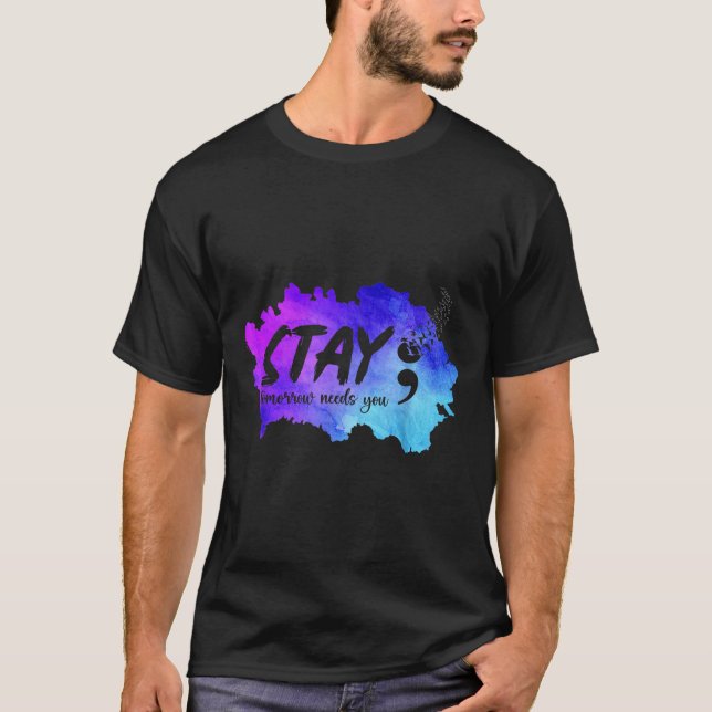 T-shirt Stay Tomorrow Needs You Suicide Prevention Awarene (Devant)