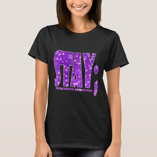 T-shirt Stay Tomorrow Needs You Suicide Prevention Awarene (Devant)