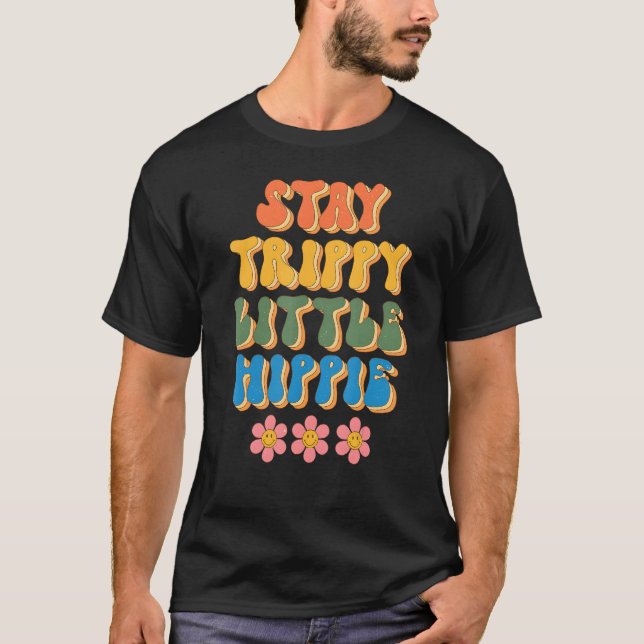 T-shirt Stay Trippy Little Hippie Groovy Daisy Positive Mi (Devant)