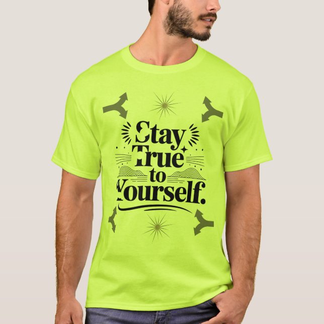 T-shirt Stay True to Yourself Motivational Typography (Devant)