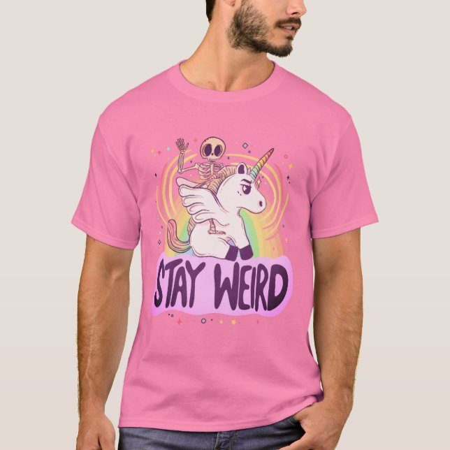 T-shirt Stay Weird - Skeleton Rides a Unicorn into the Sur (Devant)