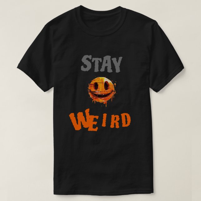 T-shirt Stay Weird Smiley Face (Design devant)