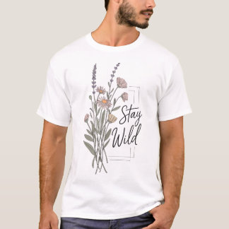 T-shirt Stay Wild Boho Fleurs sauvages minimaliste Tee Des